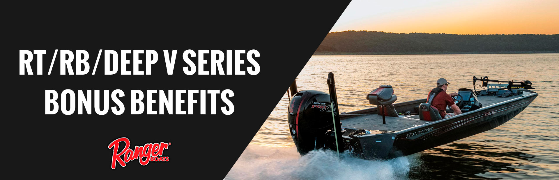 Ranger: RT/RB/DEEP V SERIES BONUS BENEFITS
